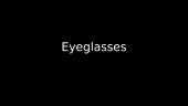 Inventions - Eyeglasses